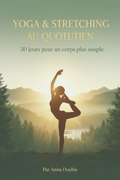 Couverture ebook Yoga & Stretching au Quotidien 30 jours pour un corps plus souple